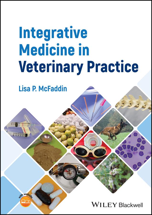 Integrative Medicine in Veterinary Practice by Lisa P. McFaddin