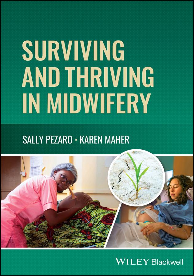 Surviving and Thriving in Midwifery by Karen Maher, Sally Pezaro