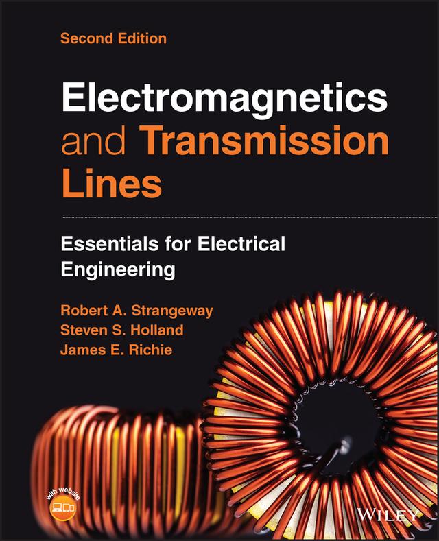 Electromagnetics and Transmission Lines by James Elwood Richie, Robert Alan Strangeway, Steven Sean Holland
