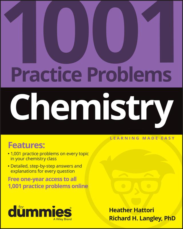 Chemistry: 1001 Practice Problems For Dummies (+ Free Online Practice) by Heather Hattori, Richard H. Langley