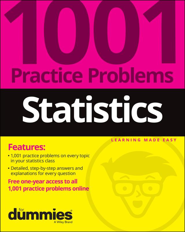 Statistics: 1001 Practice Problems For Dummies (+ Free Online Practice) by The Experts at Dummies