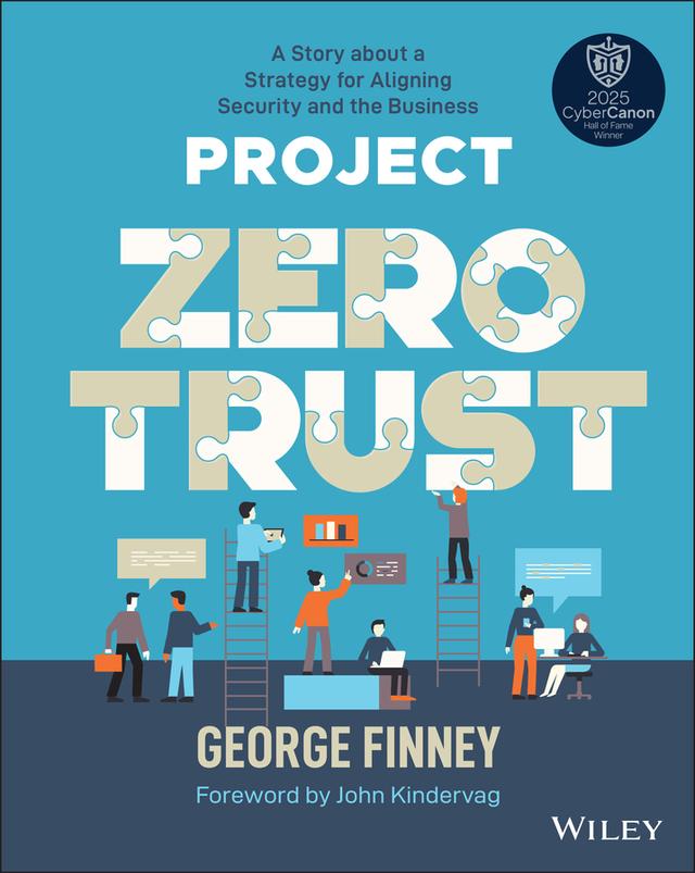 Project Zero Trust by George Finney, John Kindervag