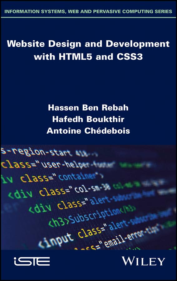 Website Design and Development with HTML5 and CSS3 by Antoine Chedebois, Hafedh Boukthir, Hassen Ben Rebah