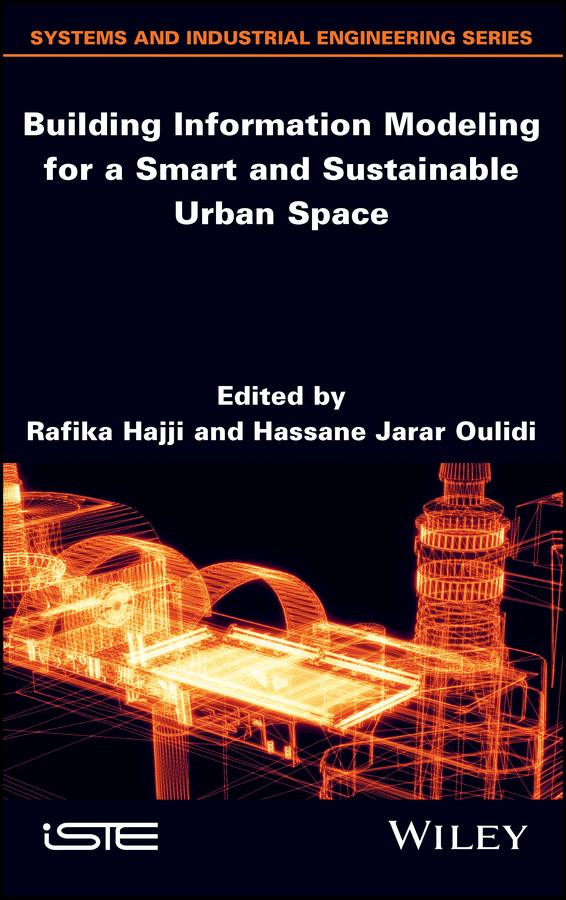 Building Information Modeling for a Smart and Sustainable Urban Space by Hassane Jarar Oulidi, Rafika Hajji
