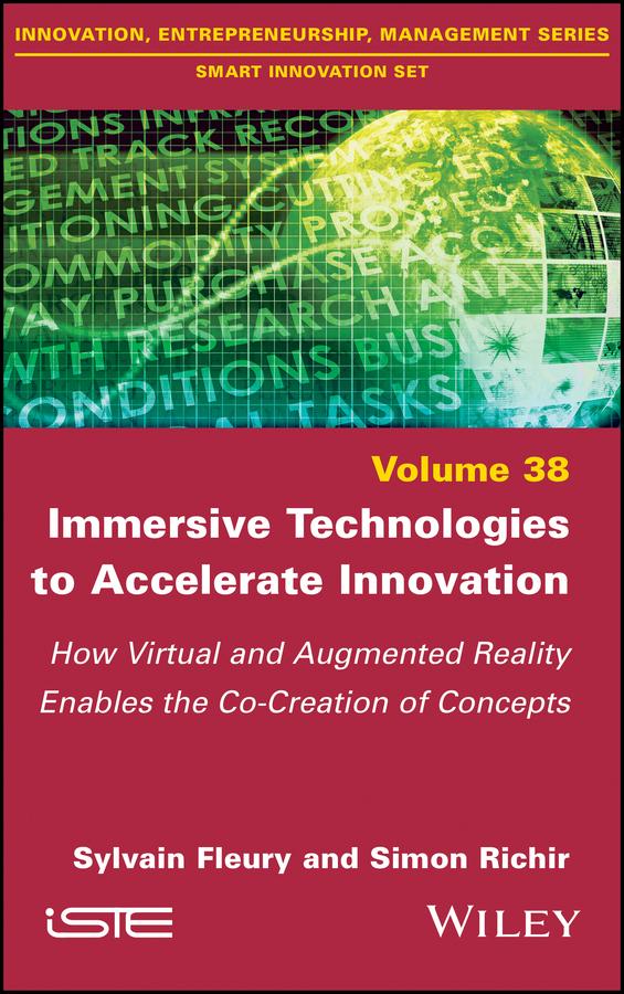 Immersive Technologies to Accelerate Innovation by Simon Richir, Sylvain Fleury