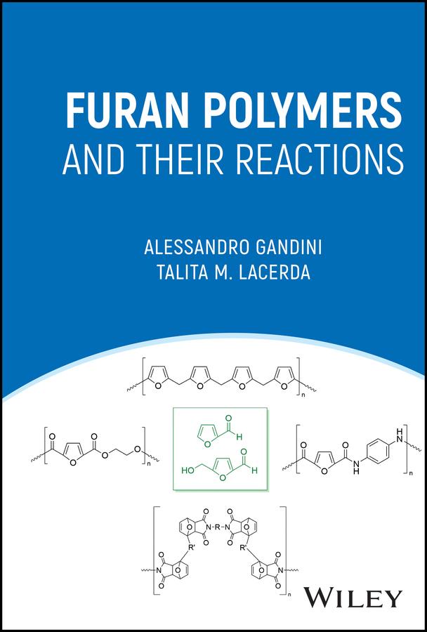 Furan Polymers and their Reactions by Alessandro Gandini, Talita M. Lacerda