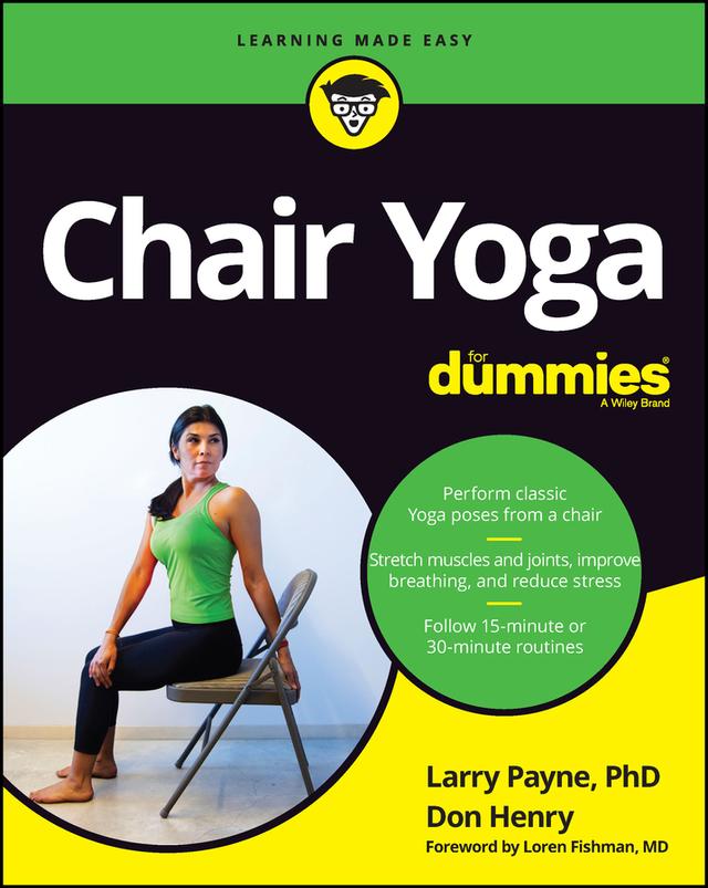 Chair Yoga For Dummies by Don Henry, Larry Payne
