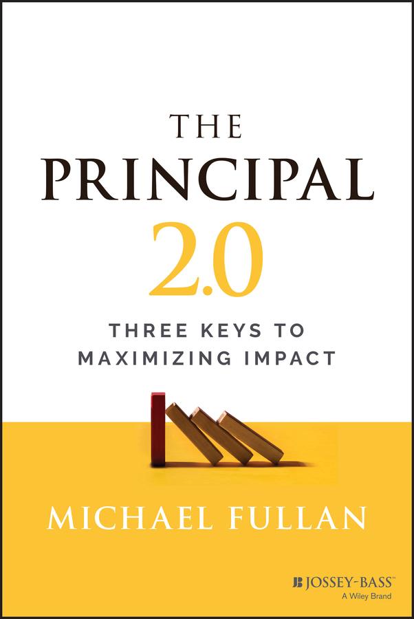The Principal 2.0 by Michael Fullan