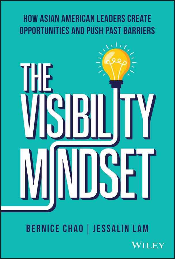 The Visibility Mindset by Bernice M. Chao, Jessalin Lam