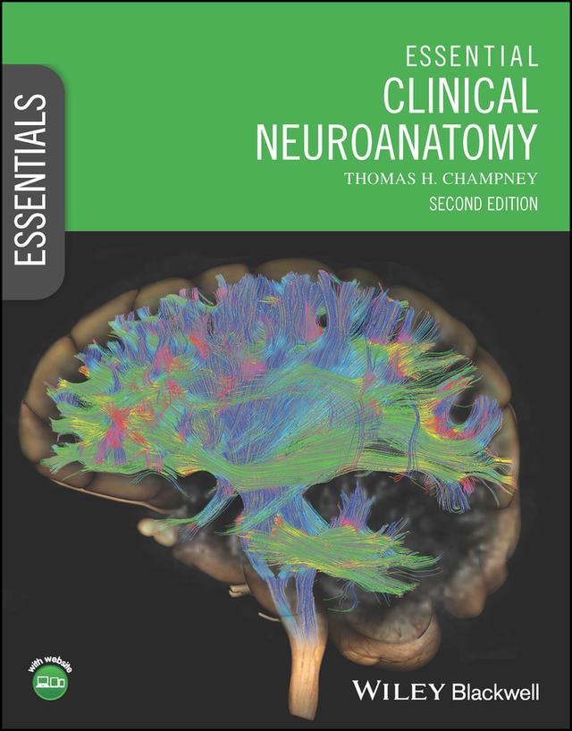Essential Clinical Neuroanatomy by Thomas H. Champney