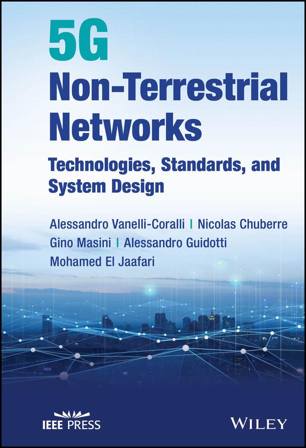 5G Non-Terrestrial Networks by Alessandro Guidotti, Alessandro Vanelli-Coralli, Gino Masini, Mohamed El Jaafari, Nicolas Chuberre