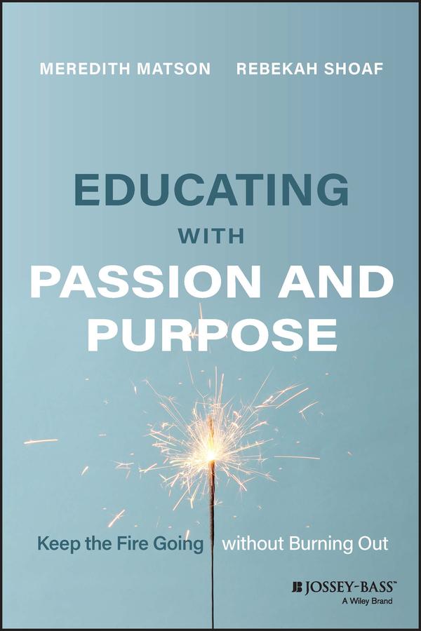 Educating with Passion and Purpose by Meredith Matson, Rebekah Shoaf