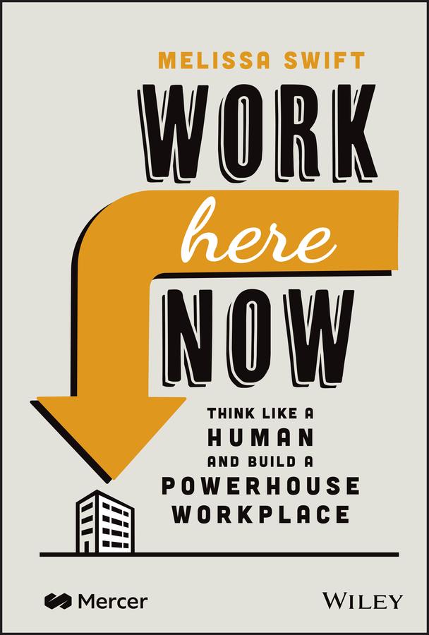 Work Here Now by Melissa Swift