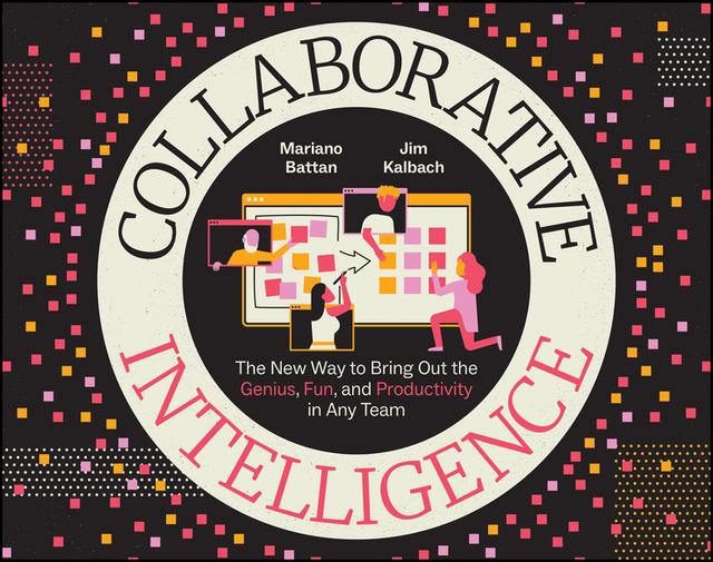 Collaborative Intelligence by Jim Kalbach, Mariano Battan