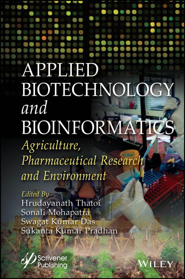 Applied Biotechnology and Bioinformatics by Hrudayanath Thatoi, Sonali Mohapatra, Sukanta Kumar Pradhan, Swagat Kumar Das