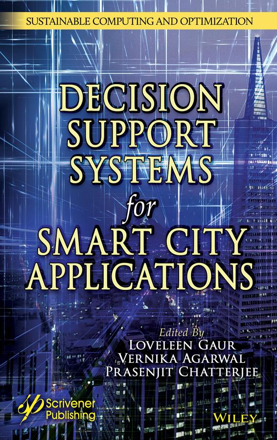 Intelligent Decision Support Systems for Smart City Applications by Loveleen Gaur, Prasenjit Chatterjee, Vernika Agarwal
