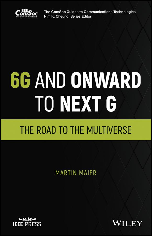 6G and Onward to Next G by Martin Maier