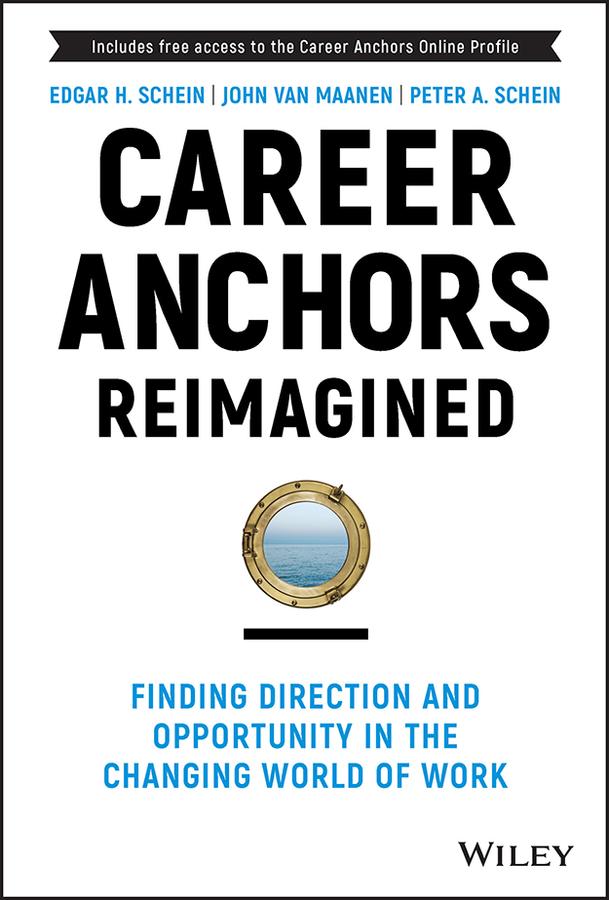 Career Anchors Reimagined by Edgar H. Schein, John Van Maanen, Peter A. Schein