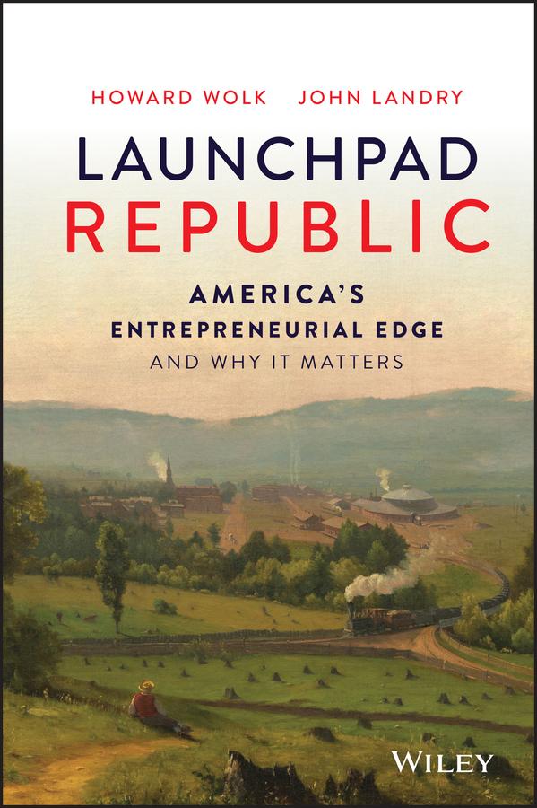 Launchpad Republic by Howard Wolk, John Landry