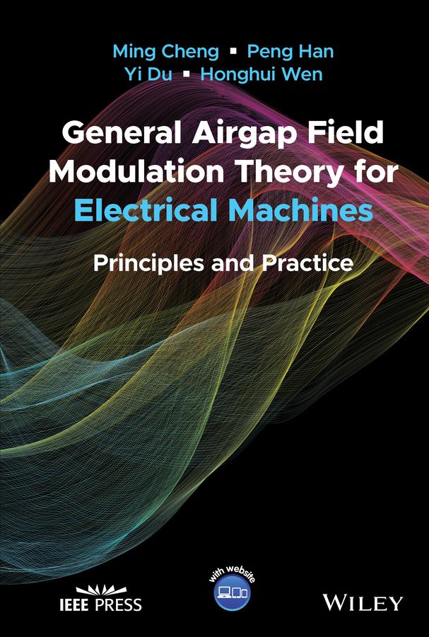 General Airgap Field Modulation Theory for Electrical Machines by Honghui Wen, Ming Cheng, Peng Han, Yi Du