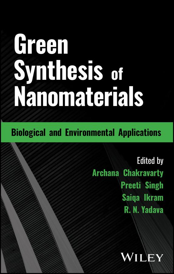 Green Synthesis of Nanomaterials by Archana Chakravarty, Preeti Singh, R. N. Yadava, Saiqa Ikram