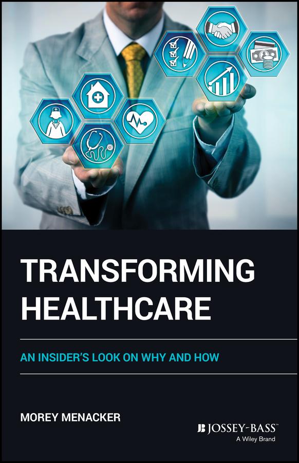 Transforming Healthcare by Morey Menacker