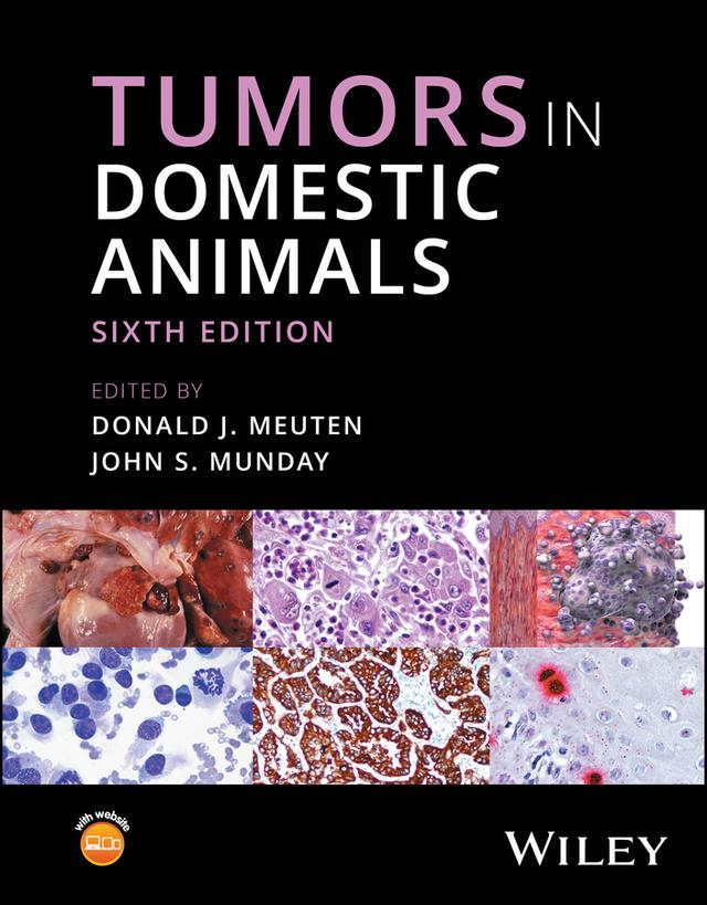 Tumors in Domestic Animals by Donald J. Meuten, John S. Munday
