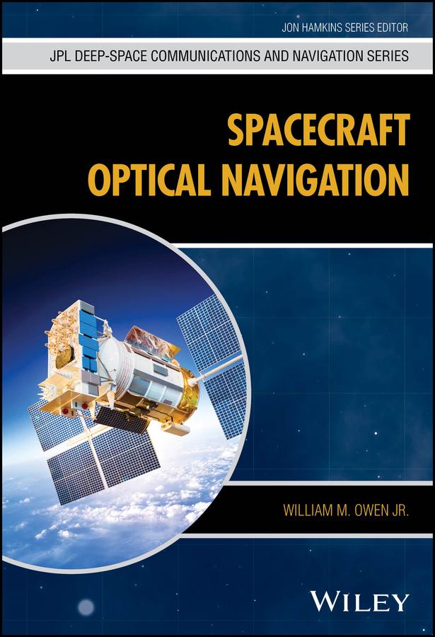 Spacecraft Optical Navigation by William M. Owen, Jr.