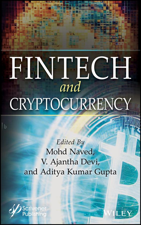 Fintech and Cryptocurrency by Aditya Kumar Gupta, Mohd Naved, V. Ajantha Devi