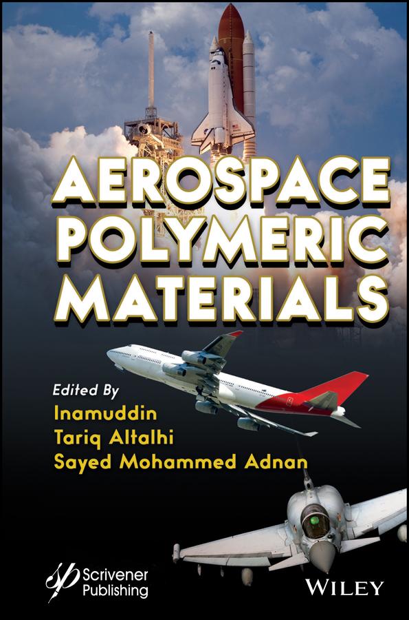 Aerospace Polymeric Materials by Inamuddin, Sayed Mohammed Adnan, Tariq Altalhi
