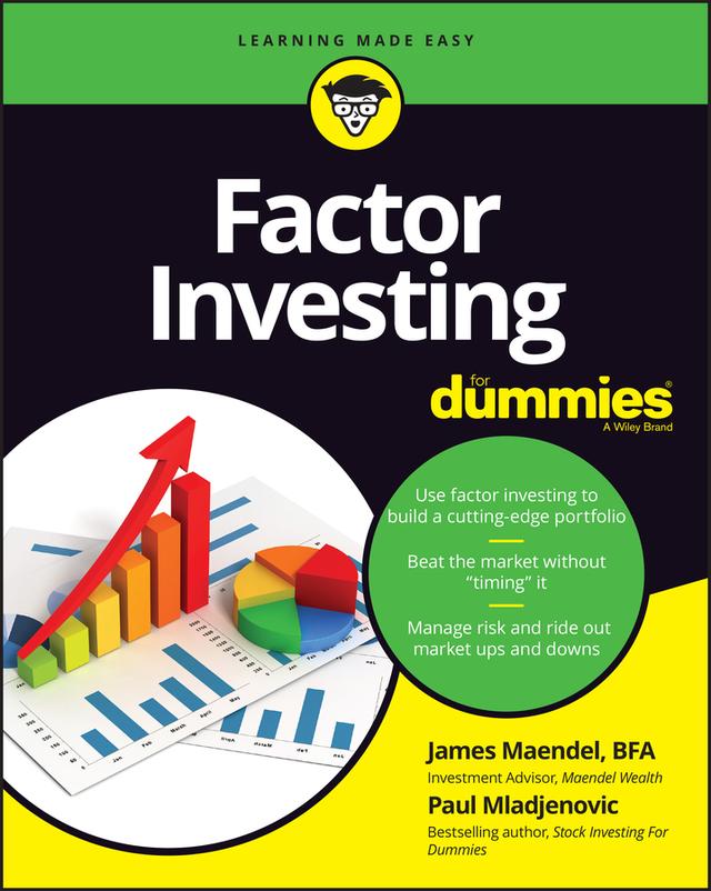 Factor Investing For Dummies by James Maendel, Paul Mladjenovic