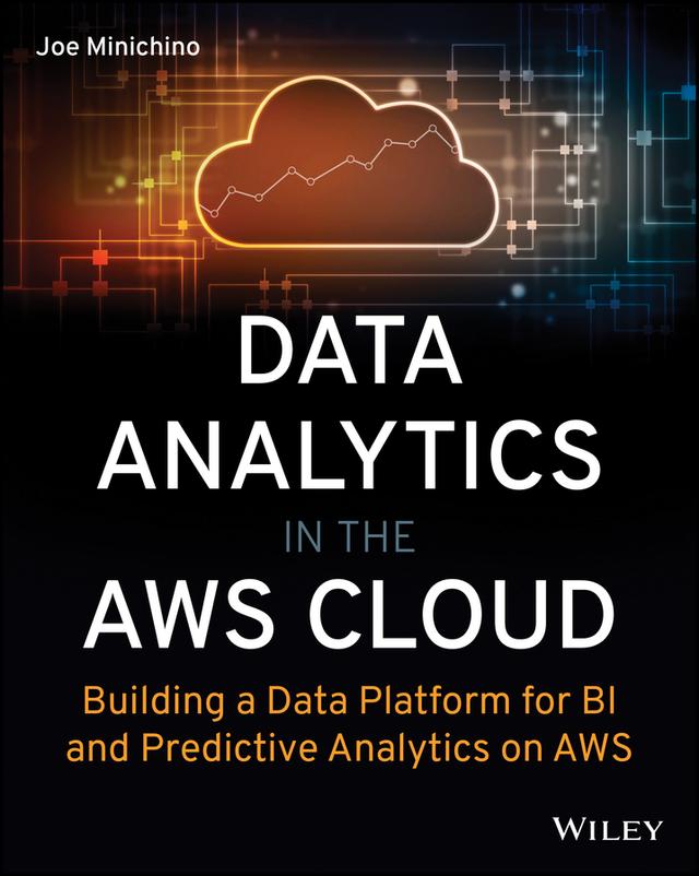 Data Analytics in the AWS Cloud by Joe Minichino