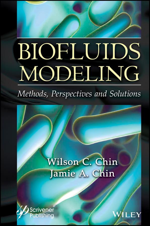 Biofluids Modeling by Jamie A. Chin, Wilson C. Chin