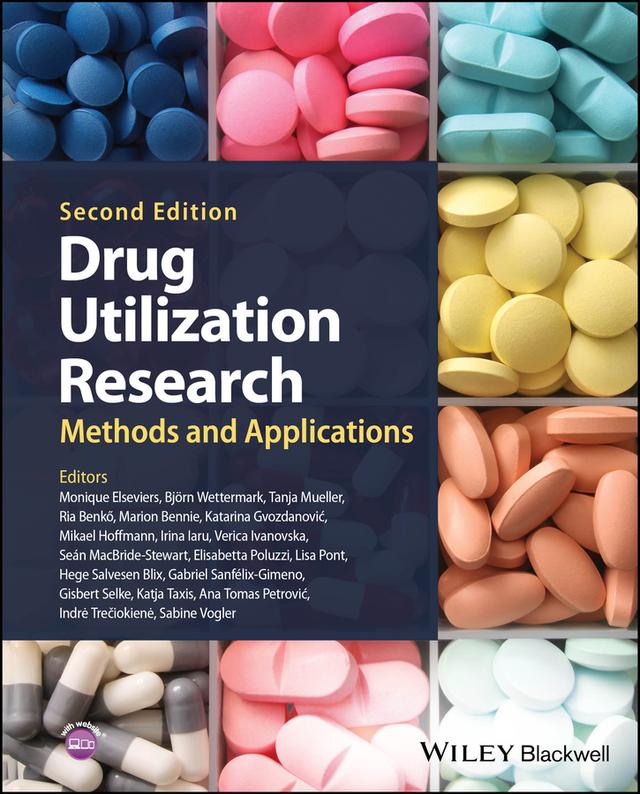 Drug Utilization Research by Ana Tomas Petrovic, Björn Wettermark, Elisabetta Poluzzi, Gabriel Sanfelix-Gimeno, Gisbert Selke, Hege Salvesen Blix, Indre Treciokiene, Irina Iaru, Katarina Gvozdanovic, Katja Taxis, Lisa Pont, Marion Bennie, Mikael Hoffmann, Monique Elseviers, Ria Benko, Sabine Vogler, Sean MacBride-Stewart, Tanja Mueller, Verica Ivanovska