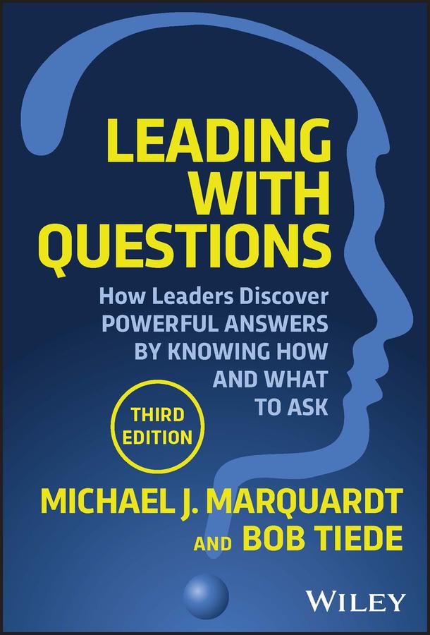 Leading with Questions by Bob Tiede, Michael J. Marquardt