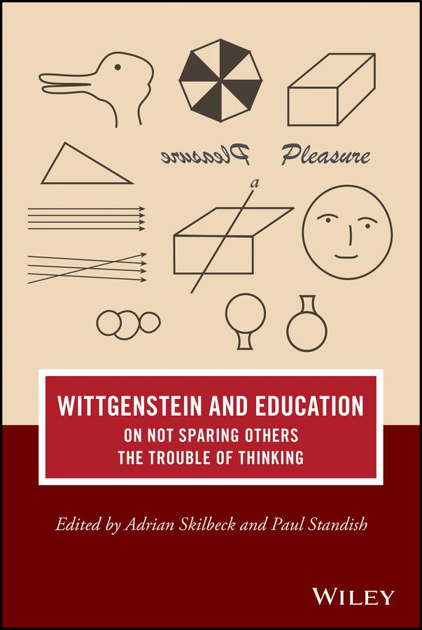 Wittgenstein and Education by Adrian Skilbeck, Paul Standish