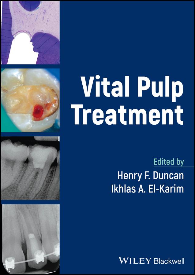 Vital Pulp Treatment by Henry F. Duncan, Ikhlas A. El-Karim