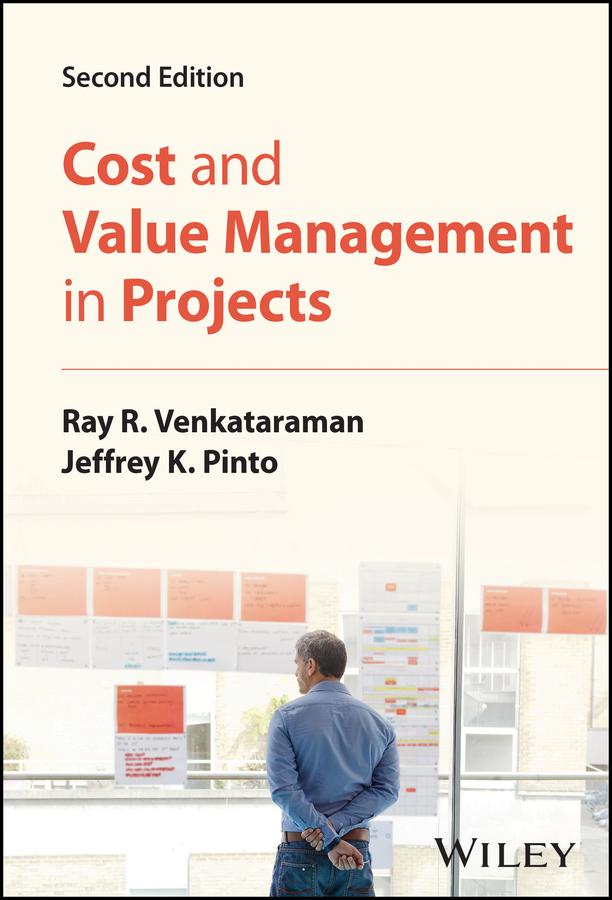 Cost and Value Management in Projects by Jeffrey K. Pinto, Ray R. Venkataraman