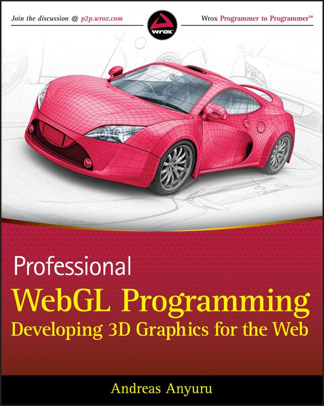 Professional WebGL Programming by Andreas Anyuru