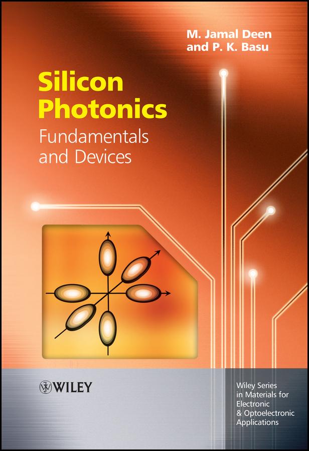 Silicon Photonics by M. Jamal Deen, Prasanta Kumar Basu