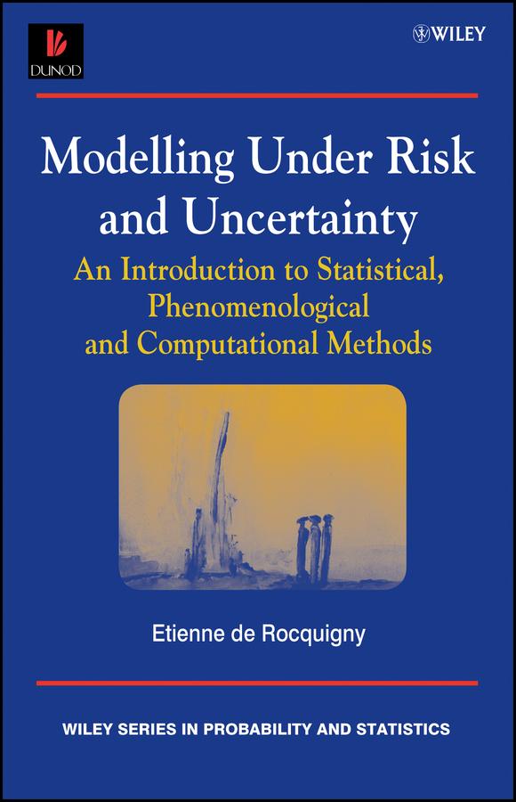Modelling Under Risk and Uncertainty by Etienne de Rocquigny