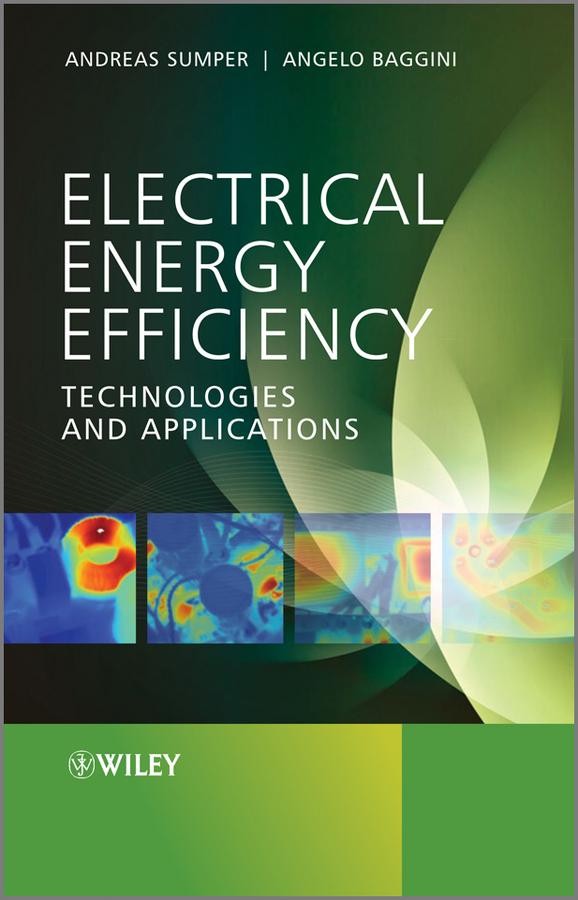 Electrical Energy Efficiency by Andreas Sumper, Angelo Baggini