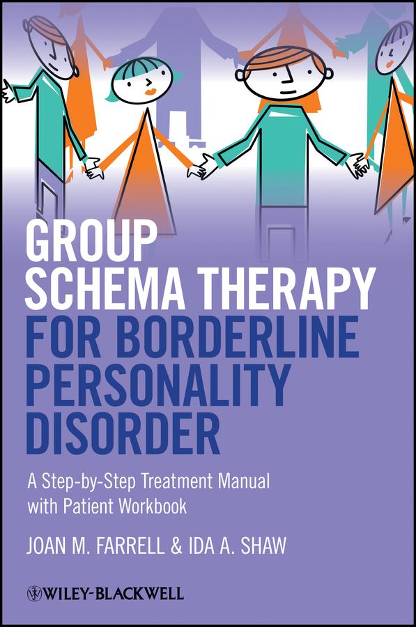 Group Schema Therapy for Borderline Personality Disorder by Ida A. Shaw, Joan M. Farrell