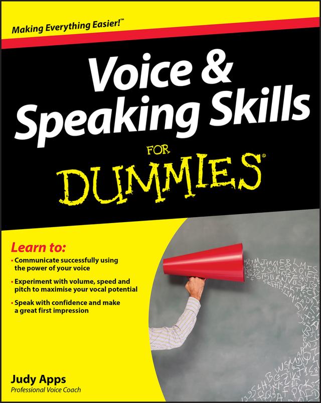Voice and Speaking Skills For Dummies by Judy Apps