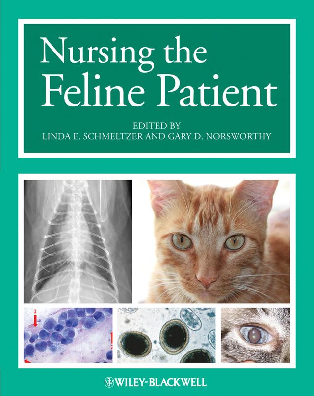 Nursing the Feline Patient by Gary D. Norsworthy, Linda E. Schmeltzer