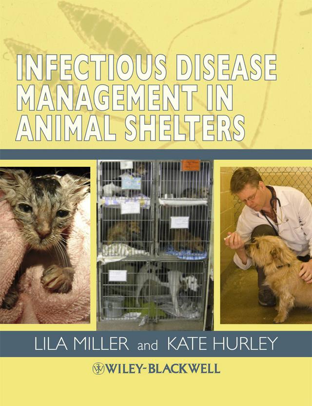Infectious Disease Management in Animal Shelters by Kate F. Hurley, Lila Miller