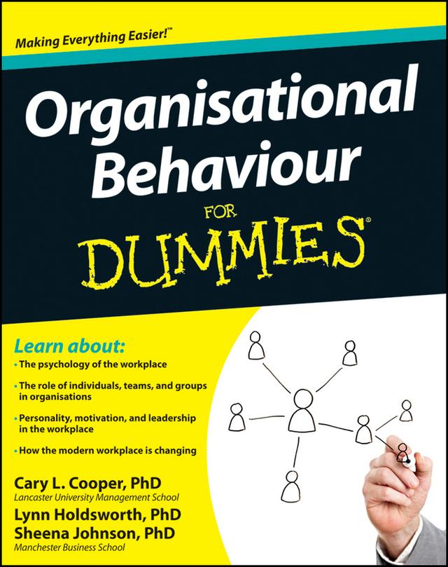 Organisational Behaviour For Dummies by Cary Cooper, Lynn Holdsworth, Sheena Johnson