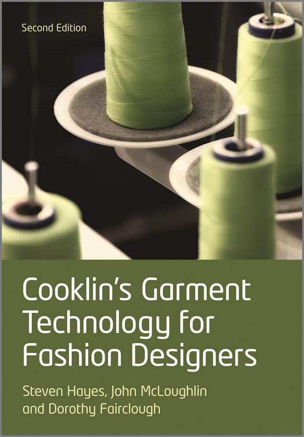 Cooklin's Garment Technology for Fashion Designers by Dorothy Fairclough, Gerry Cooklin, John McLoughlin, Steven George Hayes