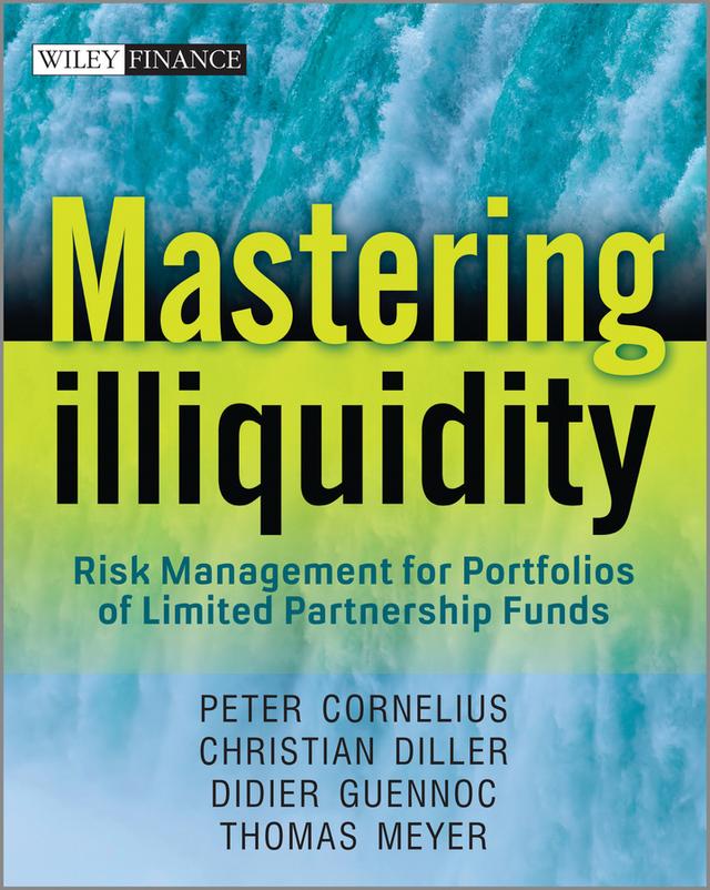 Mastering Illiquidity by Christian Diller, Didier Guennoc, Peter Cornelius, Thomas Meyer