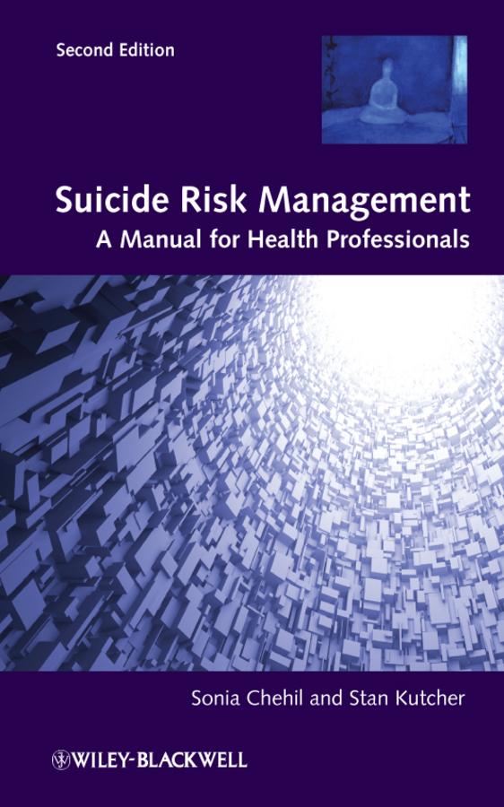 Suicide Risk Management by Sonia Chehil, Stanley P. Kutcher